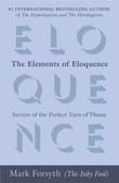 Book cover of The Elements of Eloquence: Secrets of the Perfect Turn of Phrase