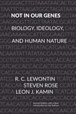 Book cover of Not in Our Genes: Biology, Ideology, and Human Nature
