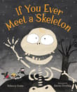 Book cover of If You Ever Meet a Skeleton