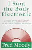 Book cover of I Sing the Body Electronic: A Year With Microsoft on the Multimedia Frontier