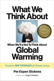 Book cover of What We Think about When We Try Not to Think about Global Warming: Toward a New Psychology of Climate Action