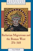 Book cover of Barbarian Migrations and the Roman West, 376-568