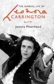 Book cover of The Surreal Life of Leonora Carrington