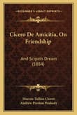 Book cover of Cicero De Amicitia, On Friendship: And Scipio's Dream (1884)