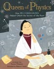 Book cover of Queen of Physics: How Wu Chien Shiung Helped Unlock the Secrets of the Atom