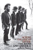 Book cover of Across the Great Divide: The Band and America
