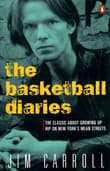 Book cover of The Basketball Diaries: The Classic about Growing Up Hip on New York's Mean Streets