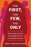 Book cover of The First, the Few, the Only: How Women of Color Can Redefine Power in Corporate America