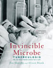 Book cover of Invincible Microbe: Tuberculosis and the Never-Ending Search for a Cure