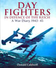 Book cover of Day Fighters in Defence of the Reich: A War Diary, 1942-45
