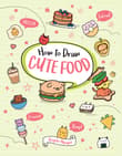 Book cover of How to Draw Cute Food