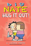 Book cover of Big Nate: Hug It Out!