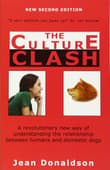 Book cover of The Culture Clash: A Revolutionary New Way of Understanding the Relationship Between Humans and Domestic Dogs
