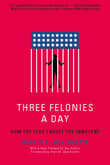 Book cover of Three Felonies A Day: How the Feds Target the Innocent