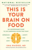 Book cover of This Is Your Brain on Food: An Indispensable Guide to the Surprising Foods That Fight Depression, Anxiety, Ptsd, Ocd, Adhd, and More
