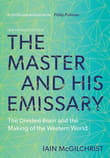 Book cover of The Master and His Emissary: The Divided Brain and the Making of the Western World