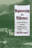 Book cover of Dispossessing the Wilderness: Indian Removal and the Making of the National Parks