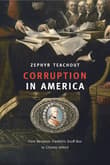 Book cover of Corruption in America: From Benjamin Franklin's Snuff Box to Citizens United
