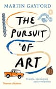 Book cover of The Pursuit of Art: Travels, Encounters and Revelations