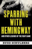 Book cover of Sparring with Hemingway