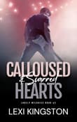 Book cover of Calloused & Scarred Hearts