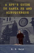 Book cover of A Spy's Guide to Santa Fe and Albuquerque