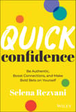 Book cover of Quick Confidence: Be Authentic, Boost Connections, and Make Bold Bets on Yourself