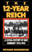 Book cover of The 12-year Reich: A Social History Of Nazi Germany 1933-1945