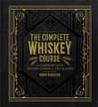 Book cover of The Complete Whiskey Course: A Comprehensive Tasting School in Ten Classes