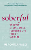 Book cover of Soberful: Uncover a Sustainable, Fulfilling Life Free of Alcohol