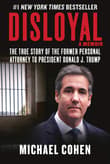 Book cover of Disloyal: A Memoir: The True Story of the Former Personal Attorney to President Donald J. Trump