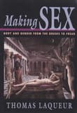 Book cover of Making Sex: Body and Gender from the Greeks to Freud