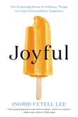 Book cover of Joyful: The Surprising Power of Ordinary Things to Create Extraordinary Happiness
