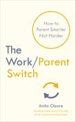 Book cover of The Work / Parent Switch: How to Parent Smarter Not Harder