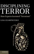 Book cover of Disciplining Terror: How Experts Invented 'Terrorism'