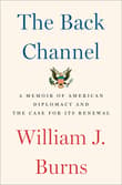 Book cover of The Back Channel: A Memoir of American Diplomacy and the Case for Its Renewal