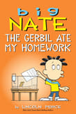 Book cover of Big Nate: The Gerbil Ate My Homework