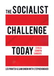 Book cover of The Socialist Challenge Today: Syriza, Corbyn, Sanders
