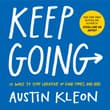 Book cover of Keep Going: 10 Ways to Stay Creative in Good Times and Bad