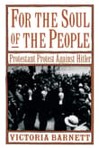 Book cover of For the Soul of the People: Protestant Protest Against Hitler