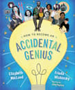 Book cover of How to Become an Accidental Genius