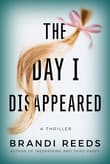 Book cover of The Day I Disappeared: A Thriller