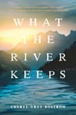 Book cover of What the River Keeps