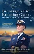 Book cover of Breaking Ice and Breaking Glass: Leading in Uncharted Waters