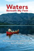 Book cover of Waters Beneath My Feet: New Orleans to Nome... My 3 Year Canoe Odyssey