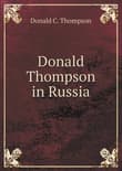 Book cover of Donald Thompson in Russia