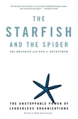 Book cover of The Starfish and the Spider: The Unstoppable Power of Leaderless Organizations