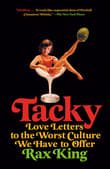 Book cover of Tacky: Love Letters to the Worst Culture We Have to Offer