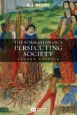 Book cover of The Formation of a Persecuting Society: Authority and Deviance in Western Europe 950-1250