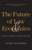 Book cover of The Future of Law and Economics: Essays in Reform and Recollection